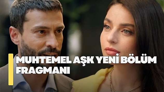 Muhtemel Aşk 15. bölüm fragmanı! Muhtemel Aşk yeni bölüm fragmanı