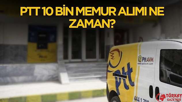 PTT 2025 yılı memur alımı ne zaman yapılacak? Detaylar belli oldu
