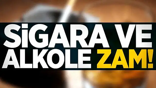 Resmen duyuruldu! Alkol ve sigaraya zam geliyor