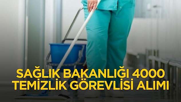 Sağlık Bakanlığı hastanelere 4 bin temizlik görevlisi işçi alımı yapacak