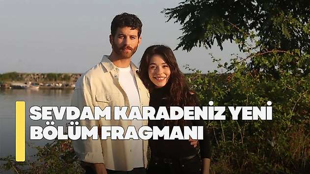 Sevdam Karadeniz yeni bölüm fragmanı! Sevdam Karadeniz 2. bölüm fragmanı