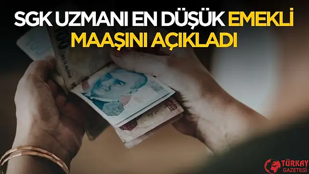 SGK uzmanı açıkladı! En düşük emekli maaşı 30.512 TL olabilir