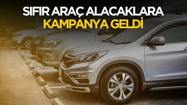 Sıfır araç alacaklara faizsiz ve 6 ay ertelemeli kredi