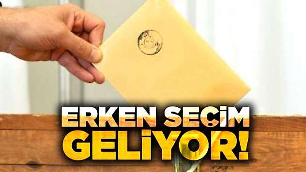 SON DAKİKA: Erken seçim geliyor