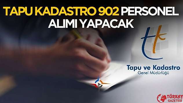 Tapu Kadastro 902 personel alımı yapacak