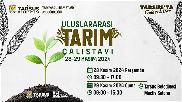 Tarsus'ta, Uluslararası Tarım çalıştayı başlıyor