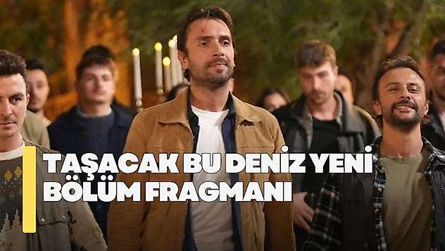 Taşacak Bu Deniz 33. bölüm fragmanı! Taşacak Bu Deniz yeni bölüm fragmanı