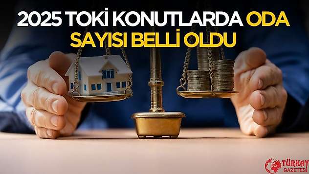 TOKİ 2025 sosyal konutlarda oda sayısı belli oldu