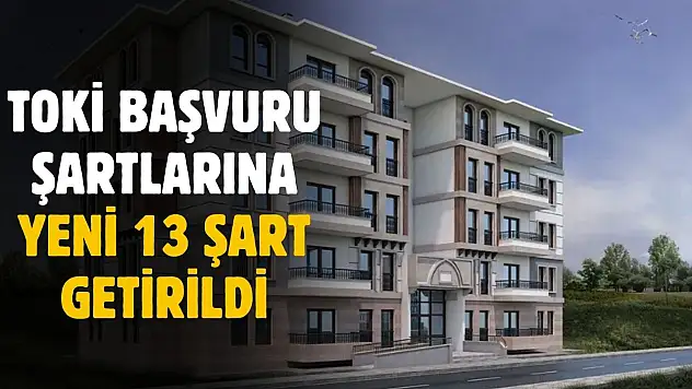 TOKİ 500 bin konut projesinde başvuru kılavuzu yayınlandı! 13 yeni şart