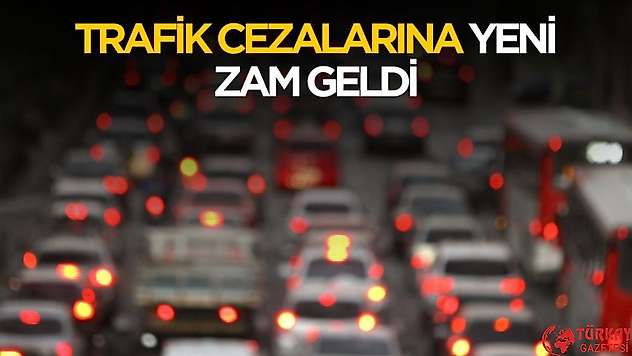 Trafik cezalarına yeni zam açıklandı