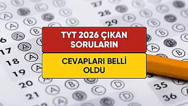TYT 2026 çıkan soruların cevapları belli oldu