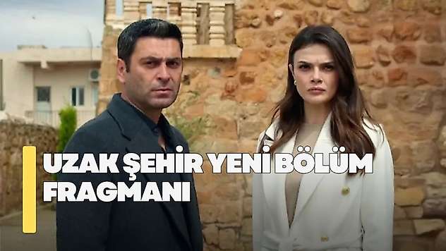 Uzak Şehir yeni bölüm fragmanı! Uzak Şehir 68. bölüm fragmanı
