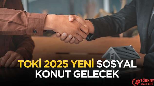 Yeni TOKİ 2025 sosyal konut projesi gelecek