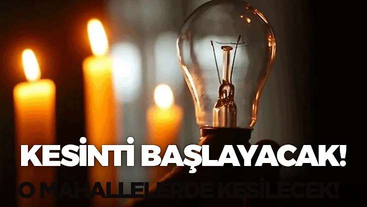 Adıyaman'da yarın elektrikler olmayacak! Bu mahallelerde yaşayanların dikkatine
