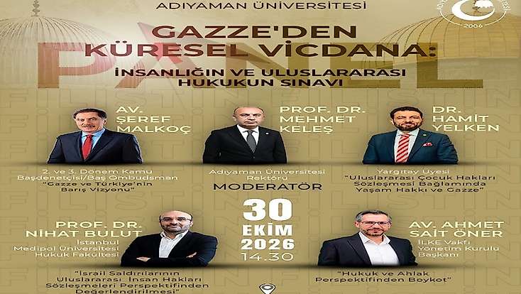 ADYÜ’de Gazze’den Küresel Vicdana: İnsanlığın ve Uluslararası Hukukun Sınavı başlıklı Panel düzenlenecek