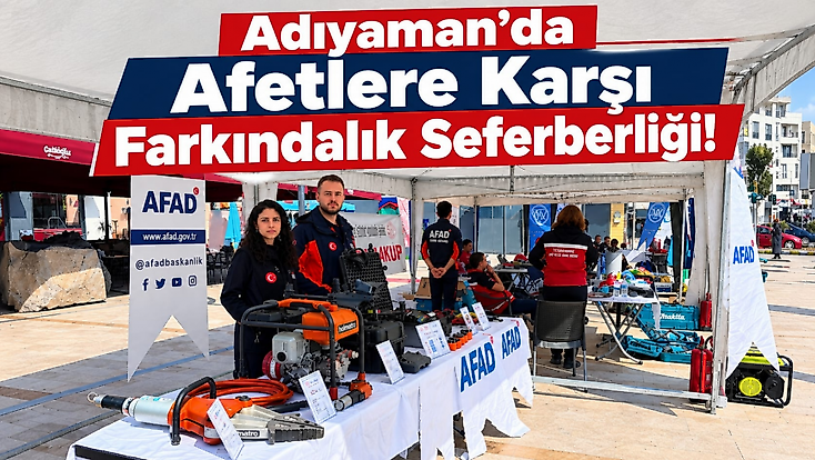 Adıyaman’da Afetlere Karşı Farkındalık Seferberliği!