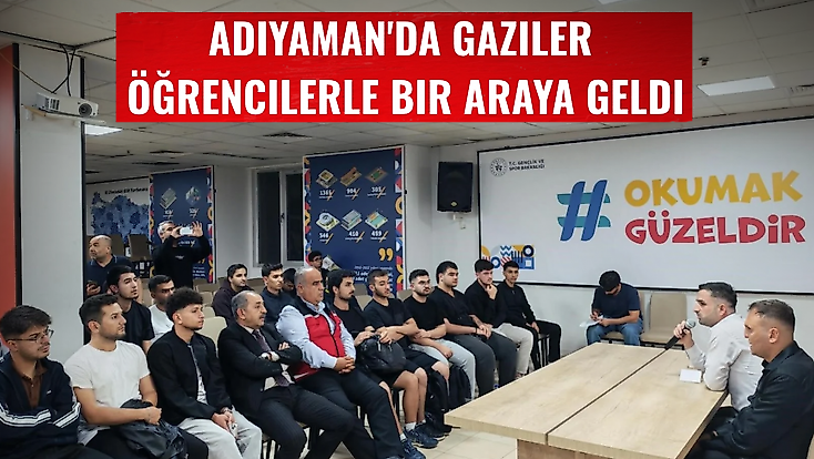 Adıyaman'da Gaziler Öğrencilerle Bir Araya Geldi