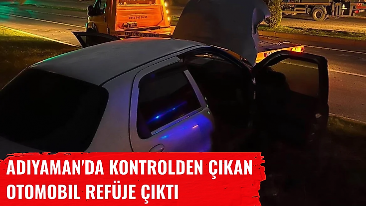 Adıyaman'da kontrolden çıkan otomobil refüje çıktı