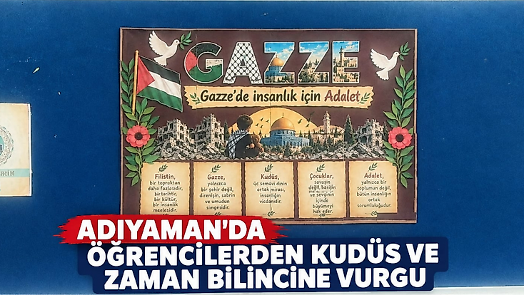 Adıyaman’da Öğrencilerden Kudüs ve Zaman Bilincine Vurgu