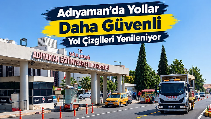 Adıyaman'da yollar daha güvenli, yol çizgileri yenileniyor