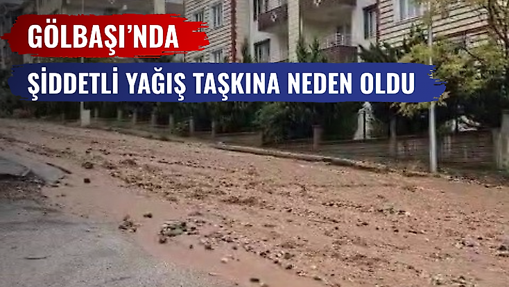 Adıyaman Gölbaşı’nda şiddetli yağış taşkına neden oldu