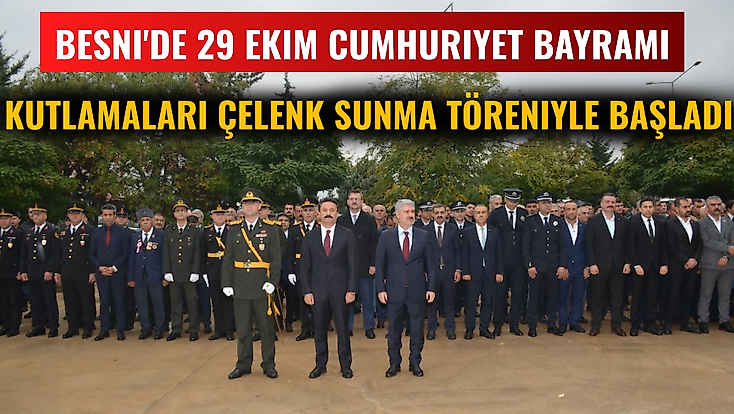 Besni'de 29 Ekim Cumhuriyet Bayramı kutlamaları çelenk sunma töreniyle başladı