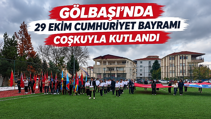 Gölbaşı’nda 29 Ekim Cumhuriyet Bayramı Coşkuyla Kutlandı