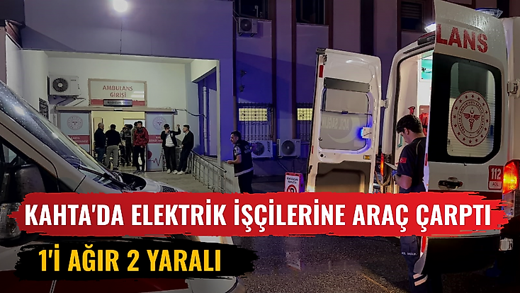 Kahta'da elektrik işçilerine araç çarptı: 1'i ağır 2 yaralı