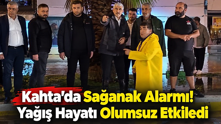 Kahta'da Sağanak Alarmı! Yağış Hayatı Olumsuz Etkiledi