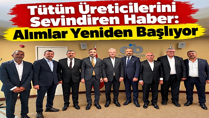 Tütün Üreticilerini Sevindiren Haber: Alımlar Yeniden Başlıyor