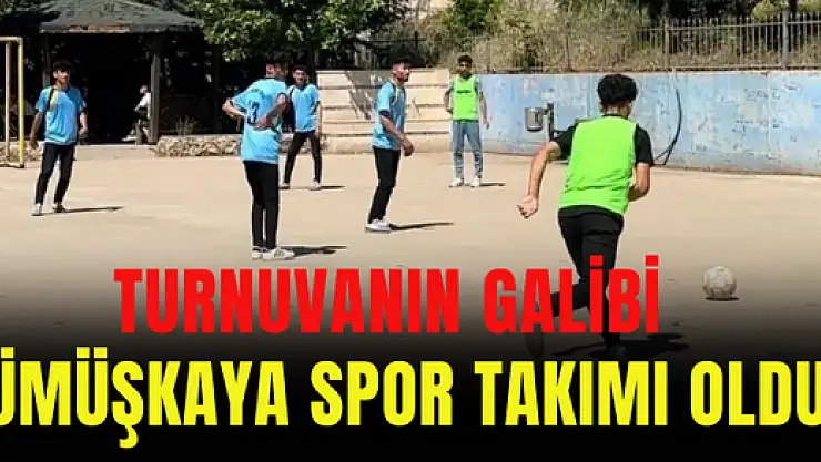 Turnuvanın galibi Gümüşkaya Spor Takımı oldu