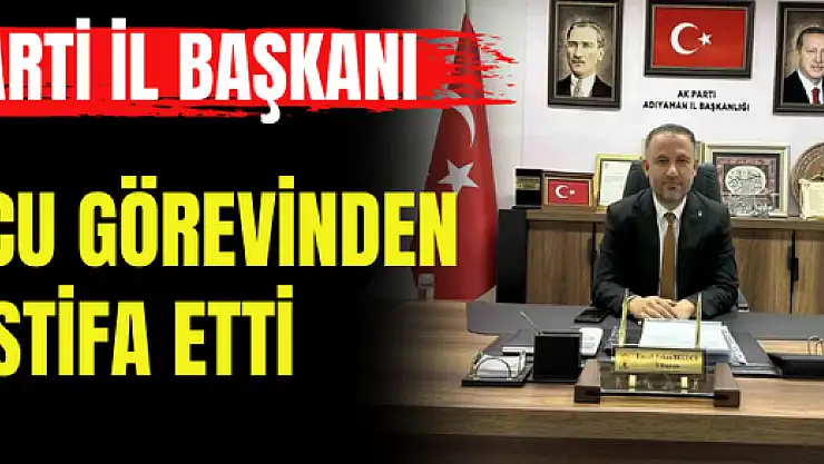 AK Parti İl Başkanı Bulucu görevinden istifa etti