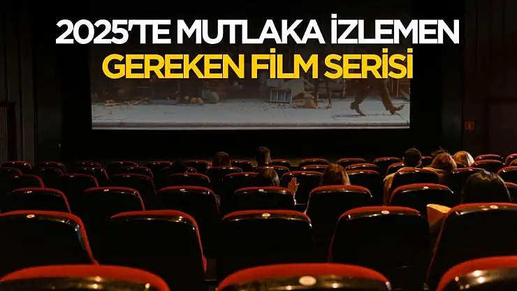 2025'te Mutlaka İzlenmesi Gereken 10 Film