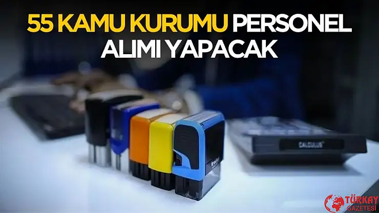 55 kamu kurumu personel alımı yapacak! Detaylar belli oldu