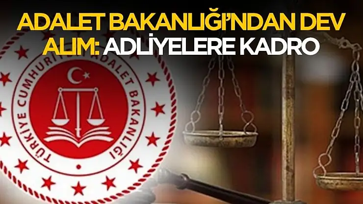 Adalet Bakanlığı'ndan 2025'te dev personel alımı! 148 adliyeye binlerce kadro