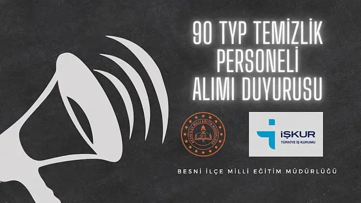 Adıyaman Besni'de İŞKUR TYP kapsamında 90 temizlik görevlisi alımı yapılacak