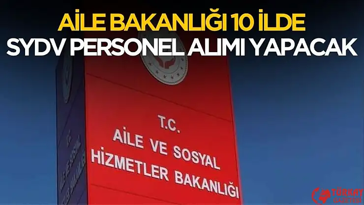 Aile ve Sosyal Hizmetler Bakanlığı'na Bağlı SYDV'lere KPSS'siz ve KPSS'li Personel Alımı Başladı!