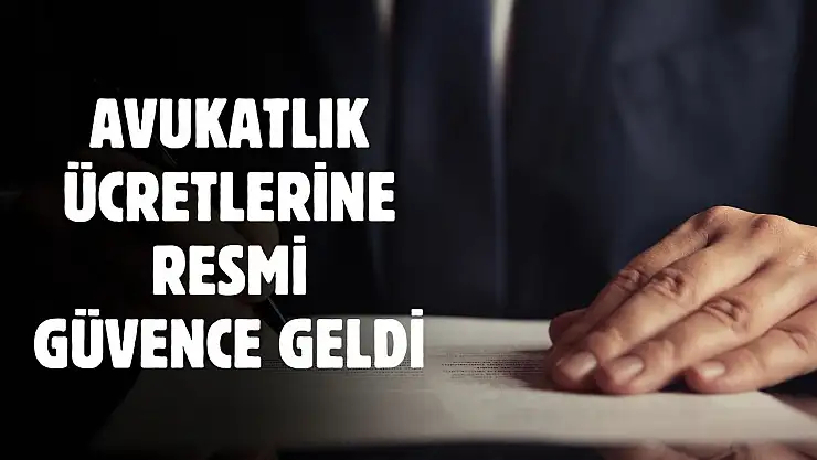 Avukatlık ücretlerine resmi güvence geldi