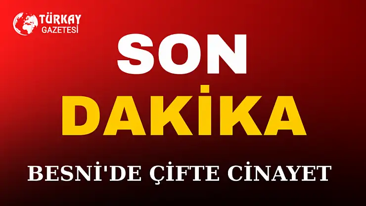 Besni'de Çifte Cinayet