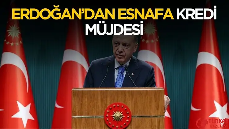 Cumhurbaşkanı Erdoğan'dan esnaf kredisi açıklaması