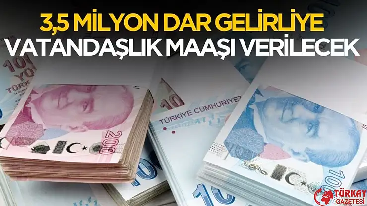 Dar gelirliye vatandaşlık maaşı duyuruldu! İşte detaylar belli oldu