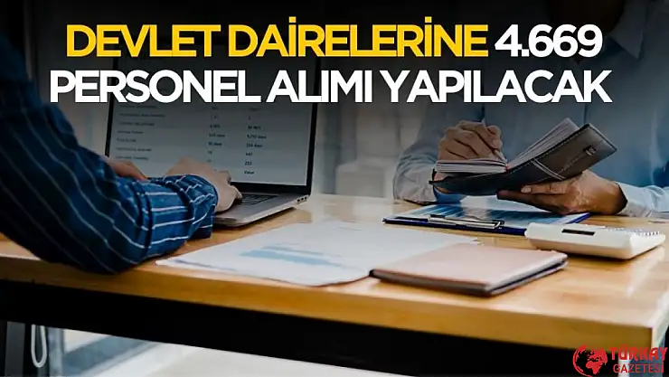 Devlet dairelerine 4.669 personel alımı yapılacak