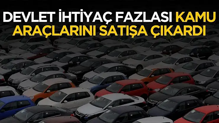 Devlet ihtiyaç fazlası 1200 kamu aracını satıyor! Başvuru ve detaylar belli oldu