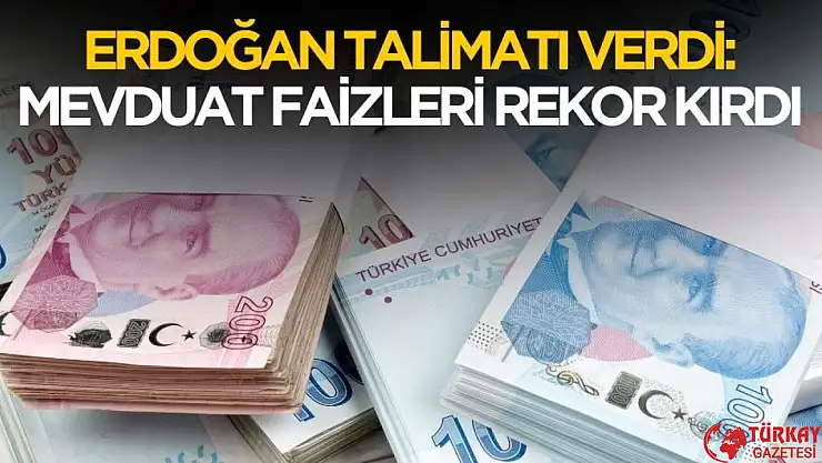 Erdoğan talimatı verdi! Mevduat faizlerinde rekor getiri