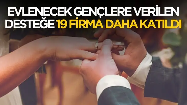 Evlenecek gençlere müjde! 19 yeni firma daha indirim listesine katıldı