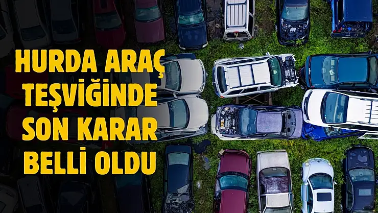 Hurda araç teşvikinde son nokta konuldu! Devletin vereceği destek tutarı belli oldu