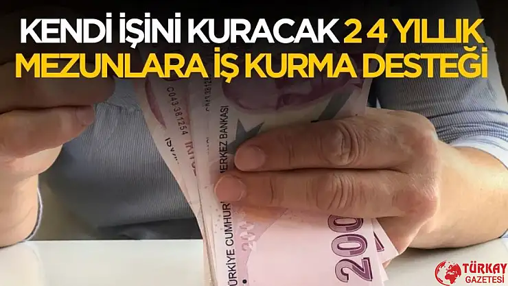 Kendi işini kuracak 2 ve 4 yıllık mezunlara hibe verilecek