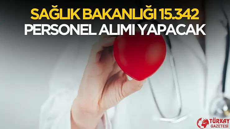 Sağlık Bakanlığı 15.342 personel alımı kadro dağılımı ve detaylar belli oldu