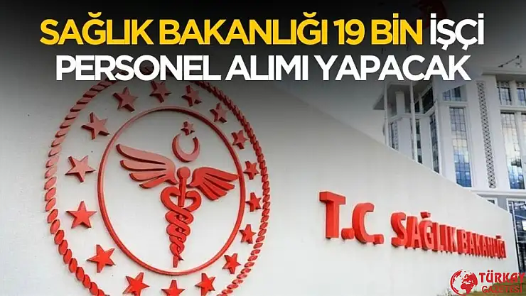 Sağlık Bakanlığı 19 bin personel ve işçi alımı yapacak