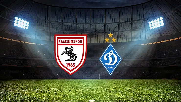Samsunspor Dynamo Kyiv maçı kanalı belli oldu